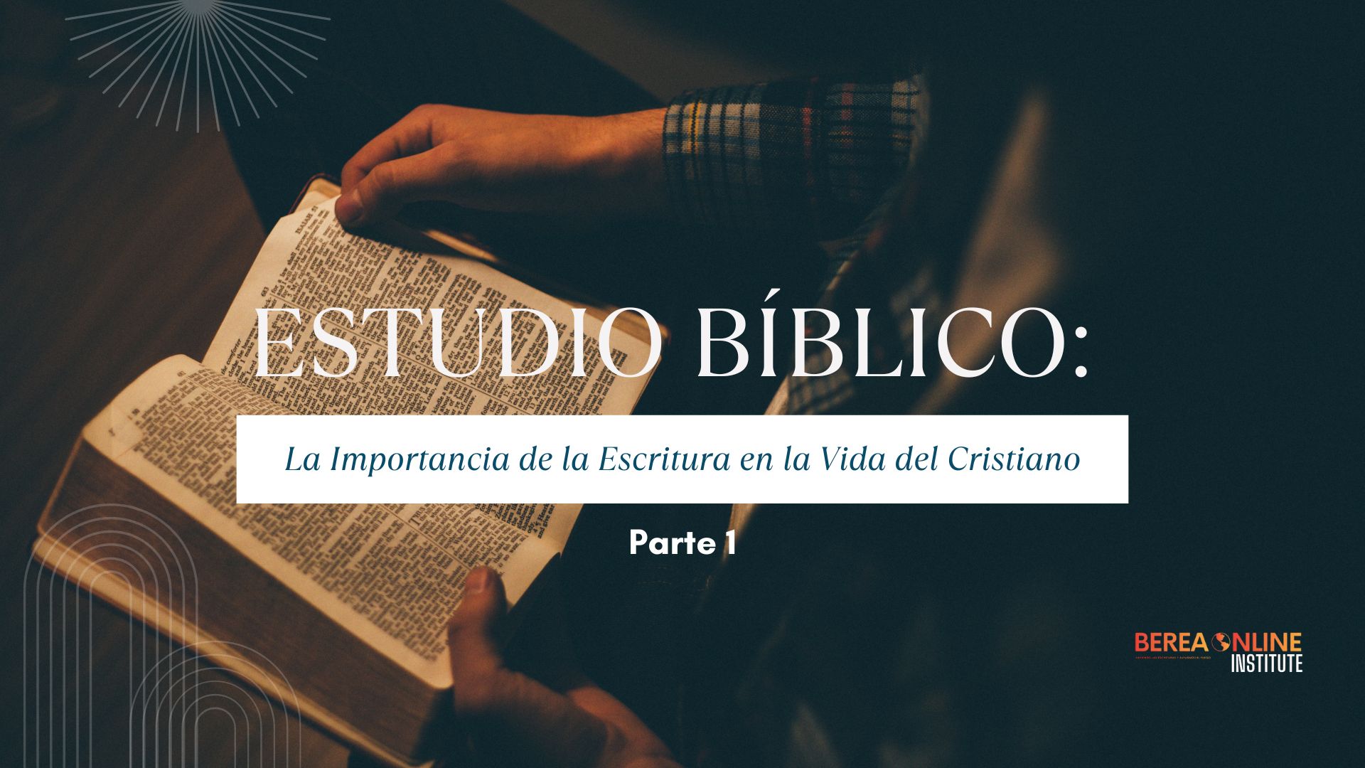 📖 La Importancia de la Escritura en la Vida del Cristiano – Parte 1 📖